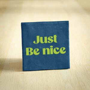 Tegeltje - Just Be Nice | Blauw & Groen | 10x10cm